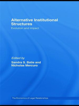 Alternative Institutional Structures: Evolution and impact by Sandra Batie