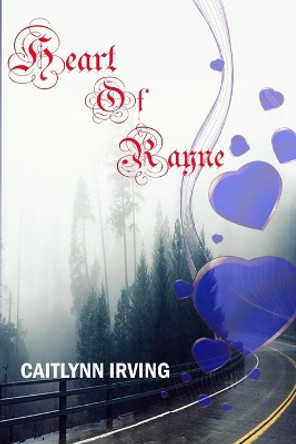 Heart of Rayne by Caitlynn Irving 9798556969247