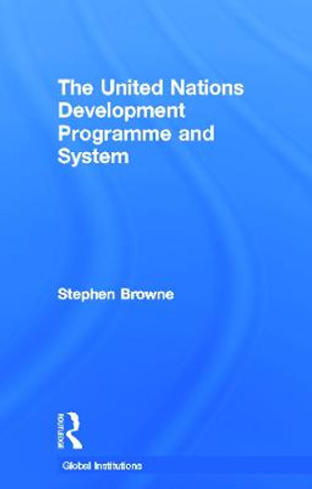 United Nations Development Programme and System (UNDP) by Stephen Browne