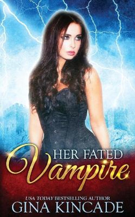 Her Fated Vampire by Gina Kincade 9781773572734