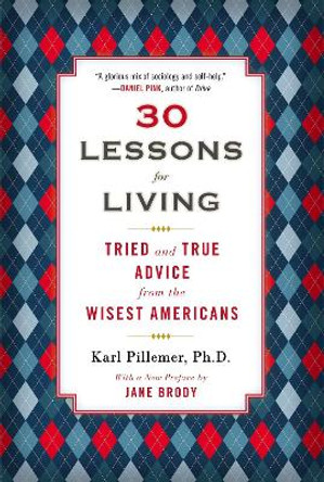 30 Lessons for Living by Karl Pillemer