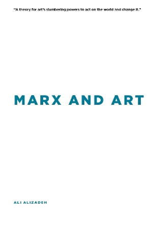 Marx and Art by Ali Alizadeh 9781786610126
