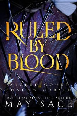 Ruled by Blood: An Unseelie Fae Fantasy Standalone by May Sage 9781839840340