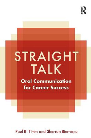 Straight Talk: Oral Communication for Career Success by Paul R. Timm