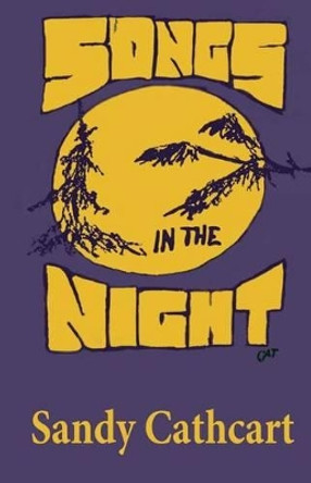 Songs in the Night by Sandy Cathcart 9781943500055