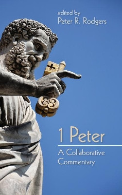 1 Peter by Peter R Rodgers 9781532606007