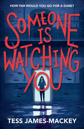 Someone is Watching You by Tess James-Mackey