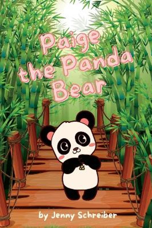 Paige the Panda Bear: Beginner Reader, the Adorable World of Giant Pandas with Engaging Animal Facts by Jenny Schreiber 9781956642728