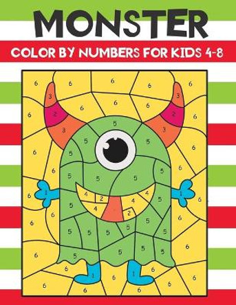 monster color by numbers for kids 4-8: An amazing monster themed kids coloring book with easy & cute monsters designs by Jane Kid Press 9798590689705