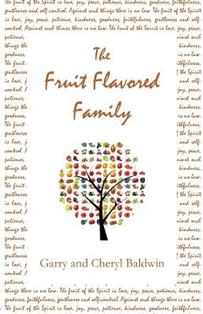 The Fruit Flavored Family by Garry Baldwin 9781960326416