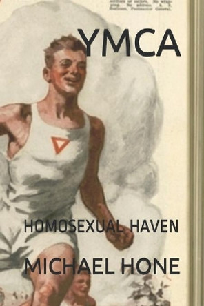 YMCA: Homosexual Haven by Michael Hone 9781657347250