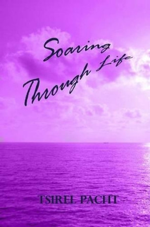 Soaring Through Life by Tsirel Pacht 9781522764724