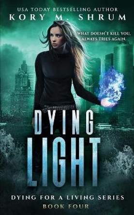 Dying Light by Kory M Shrum 9781949577037