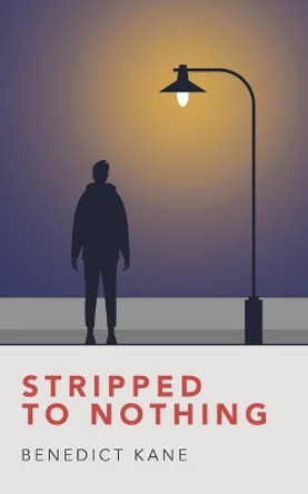 Stripped to Nothing by Benedict Kane 9781728365756