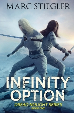 Infinity Option: The Dread Nought Book 5 by Marc Stiegler 9798888783153