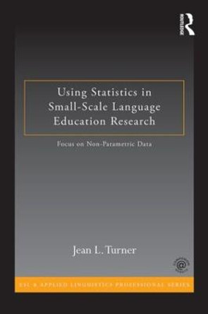 Using Statistics in Small-Scale Language Education Research: Focus on Non-Parametric Data by Jean L. Turner