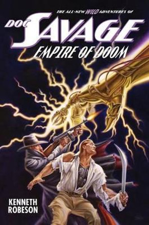 Doc Savage: Empire of Doom by Kenneth Robeson 9781618272850