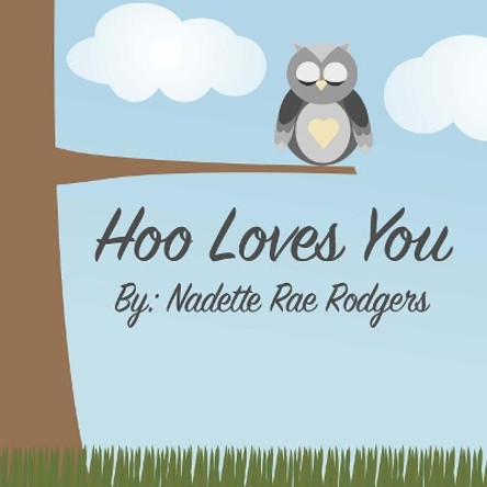 Hoo Loves You by Nadette Rae Rodgers 9781974343751