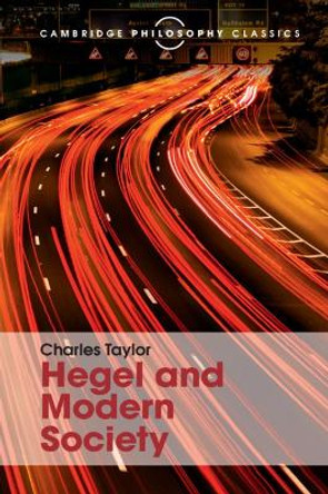 Hegel and Modern Society by Charles Taylor 9781107534261