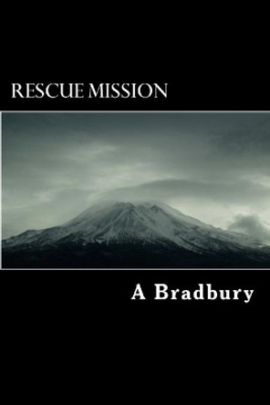 Rescue Mission by A Bradbury 9781490469249