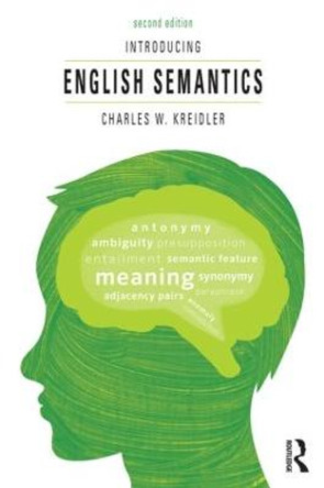 Introducing English Semantics by Charles W. Kreidler