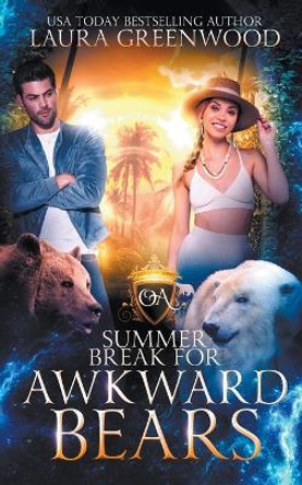 Summer Break For Awkward Bears by Laura Greenwood 9798223603061