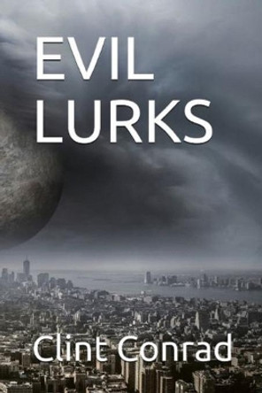 Evil Lurks by Clint Conrad 9781691033836