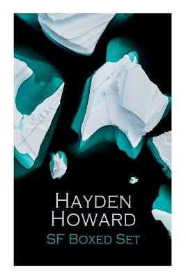 Hayden Howard SF Boxed Set: Murder Beneath the Polar Ice, The Luminous Blonde, It, The Un-Reconstructed Woman &The Ethic of the Assassin by Hayden Howard 9788027343065