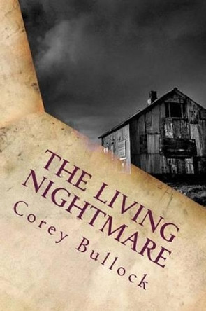 The Living Nightmare by Corey Bullock 9781499514056