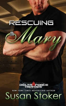 Rescuing Mary by Susan Stoker 9781943562190