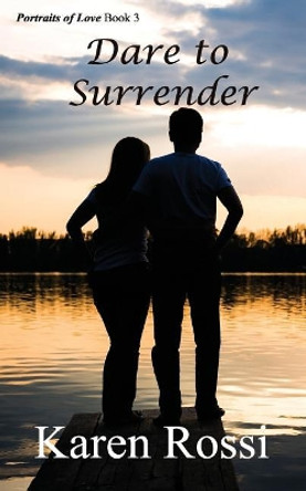 Dare to Surrender by Karen Rossi 9781988763088