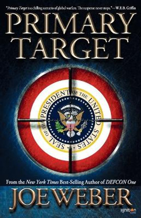 Primary Target by Joe Weber 9781937868369