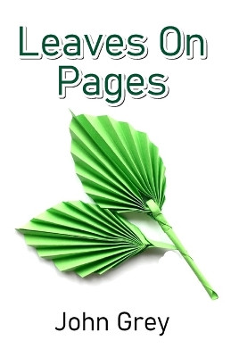Leaves On Pages by John Grey 9789390202744
