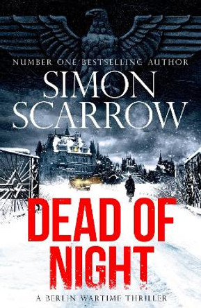 Dead of Night: The chilling new thriller from the bestselling author by Simon Scarrow