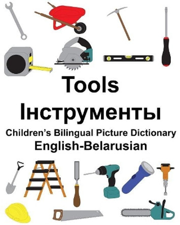 English-Belarusian Tools Children's Bilingual Picture Dictionary by Suzanne Carlson 9781985802322