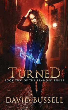 Turned: An Uncanny Kingdom Urban Fantasy by David Bussell 9781985896970