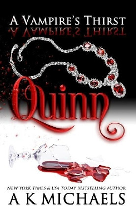 A Vampire's Thirst: Quinn by Missy Borucki 9781987584783