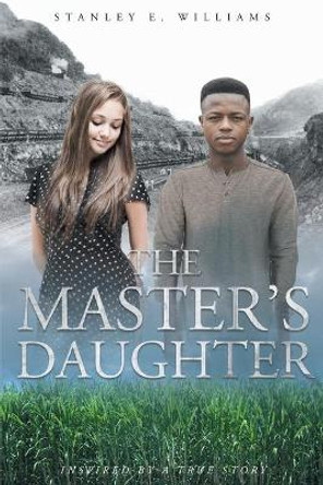 The Master's Daughter by Stanley E Willliams 9781683480723