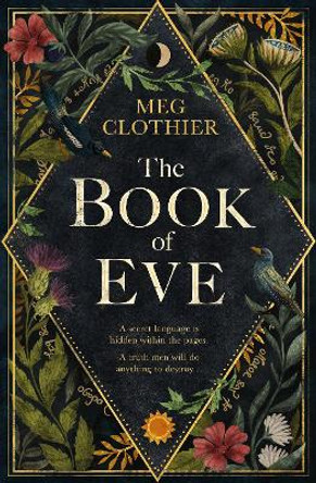 The Book of Eve: A beguiling historical feminist tale – inspired by the undeciphered Voynich manuscript by Meg Clothier