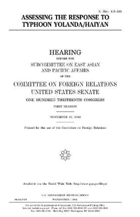 Assessing the response to Typhoon Yolanda/Haiyan by United States Senate 9781981550951