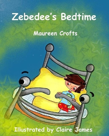 Zebedee's Bedtime: dinosaurs, colours child bedtime magic bed seagull mermaid pyjamas beach sand water dolphin travel picture book rhyming children rock pool seaweed by Claire James 9781999586201