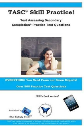 TASC Skill Practice! Test Assessing Secondary Completion Practice Test Question by Blue Butterfly Books 9781987862065