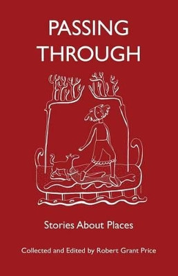 Passing Through: Stories About Places by Robert G Price 9781987936100
