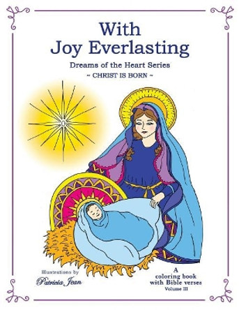 With Joy Everlasting: Christ is Born! by Patricia Jean 9781979499095