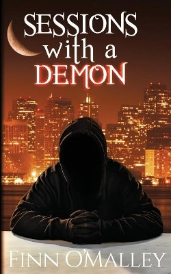 Sessions with a Demon by Finn O'Malley 9781734113501