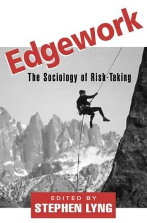 Edgework: The Sociology of Risk-Taking by Stephen Lyng