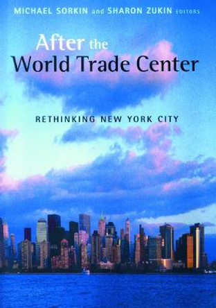 After the World Trade Center: Rethinking New York City by Michael Sorkin