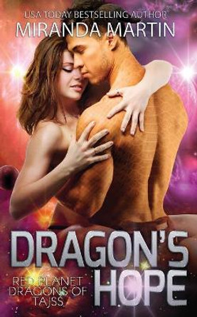 Dragon's Hope: A SciFi Alien Romance by Miranda Martin 9781948353069