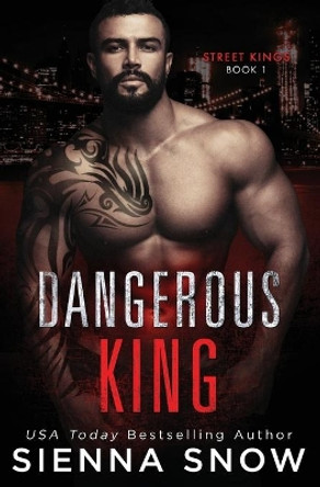 Dangerous King by Sienna Snow 9781948756228
