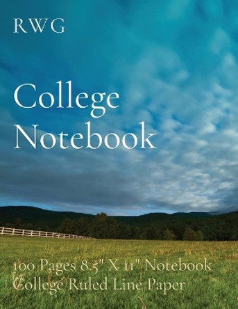 College Notebook: 100 Pages 8.5&quot; X 11&quot; Notebook College Ruled Line Paper by Rwg 9781794816350